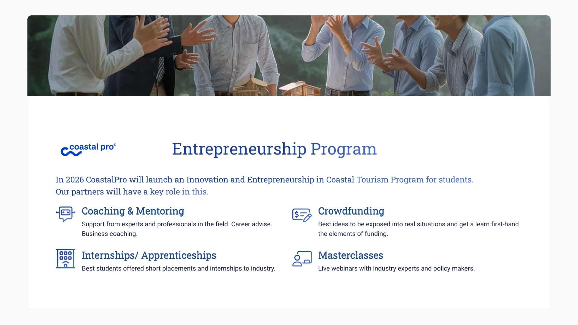 CoastalPro Entrepreneurship Program: coaching and mentoring, crowdfunding, internships and apprenticeships, and masterclasses with industry experts